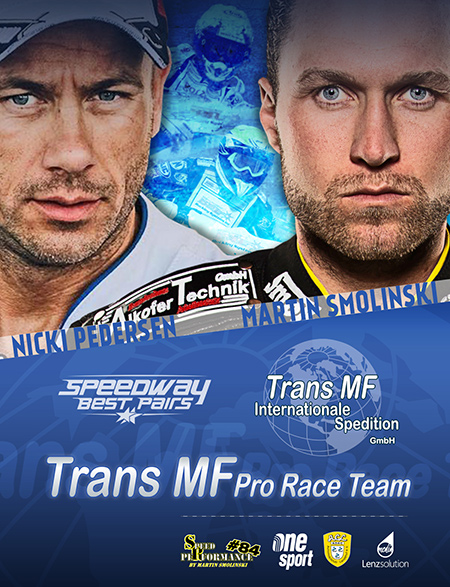 Trans MF Pro Race Team mit Martin Smolinski & Nicki Pedersen